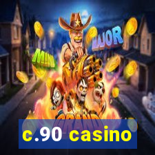 c.90 casino